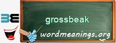 WordMeaning blackboard for grossbeak